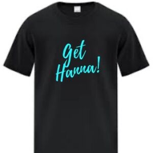 GET THEM HANNA TSHIRT (WE NEED SIZE AND CONFIRMATION BEFORE PURCHASE)